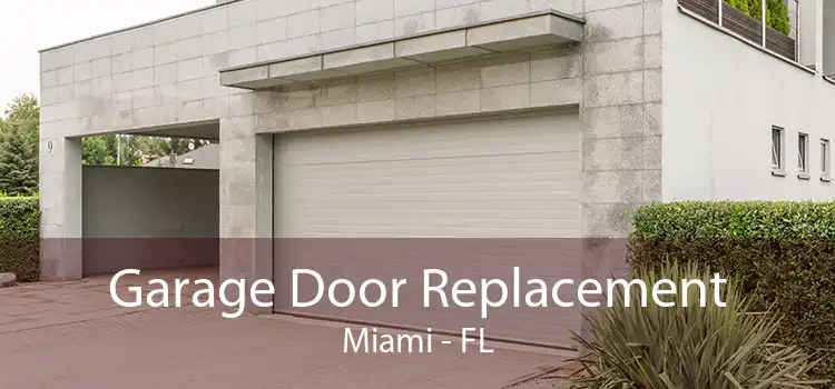 Garage Door Replacement Miami - FL