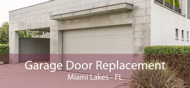  Garage Door Replacement Miami Lakes - FL