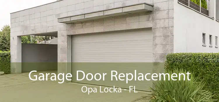  Garage Door Replacement Opa Locka - FL