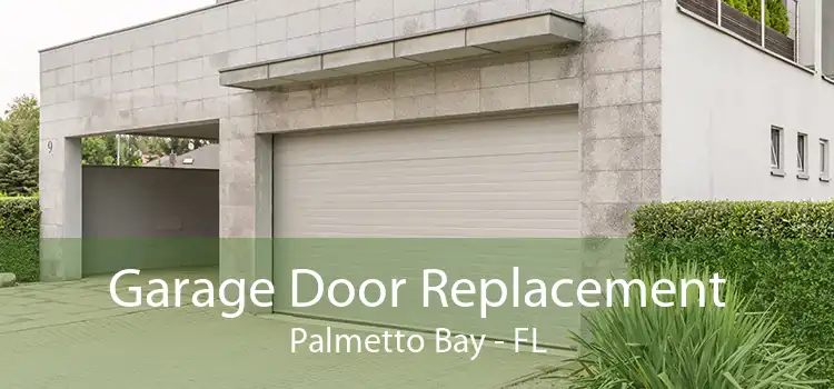  Garage Door Replacement Palmetto Bay - FL