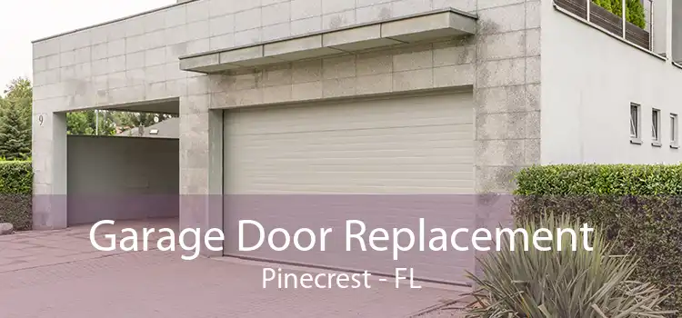 Garage Door Replacement Pinecrest - FL