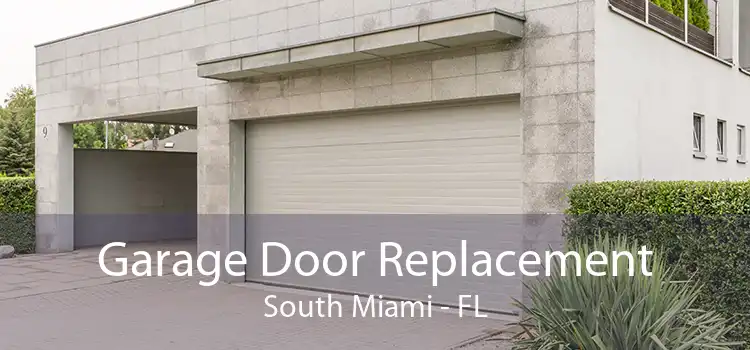 Garage Door Replacement South Miami - FL