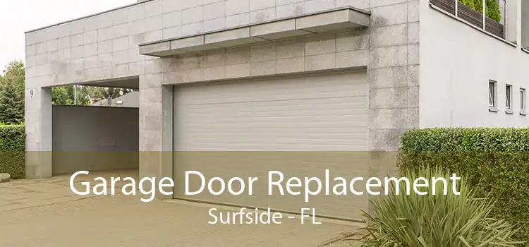  Garage Door Replacement Surfside - FL