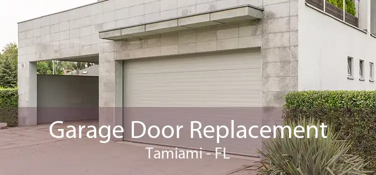 Garage Door Replacement Tamiami - FL