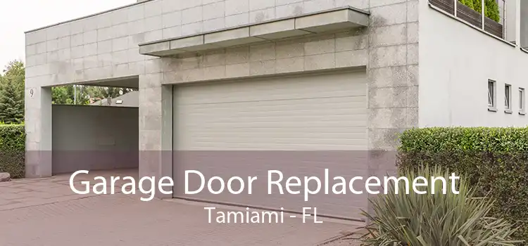  Garage Door Replacement Tamiami - FL