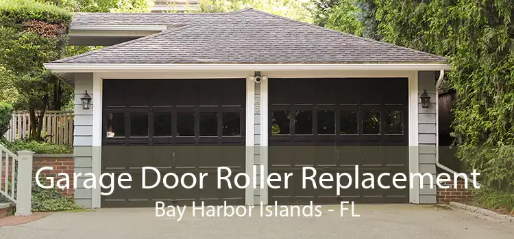  Garage Door Roller Replacement Bay Harbor Islands - FL