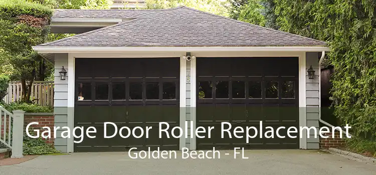 Garage Door Roller Replacement Golden Beach - FL
