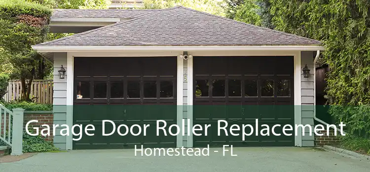 Garage Door Roller Replacement Homestead - FL