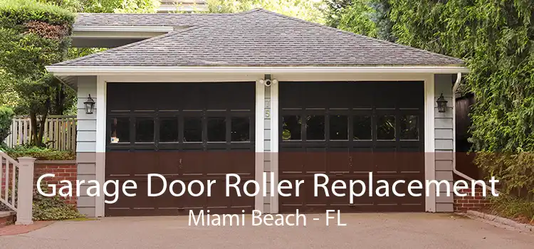 Garage Door Roller Replacement Miami Beach - FL