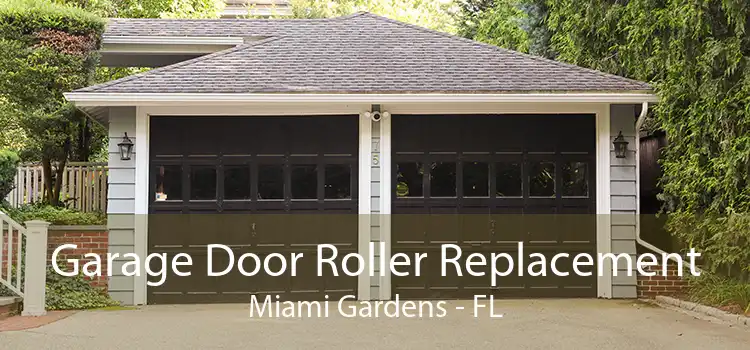Garage Door Roller Replacement Miami Gardens - FL