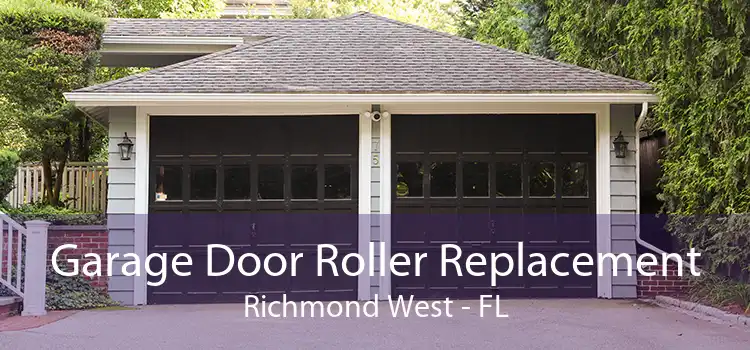 Garage Door Roller Replacement Richmond West - FL