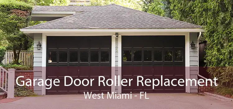 Garage Door Roller Replacement West Miami - FL