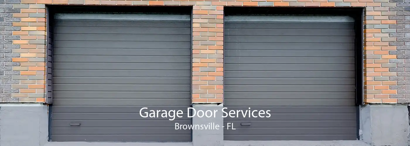 Garage Door Services Brownsville - FL