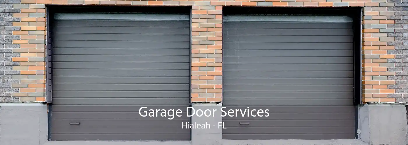 Garage Door Services Hialeah - FL