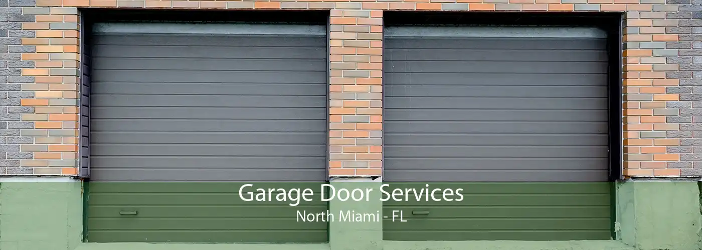 Garage Door Services North Miami - FL