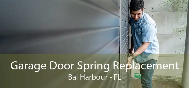  Garage Door Spring Replacement Bal Harbour - FL
