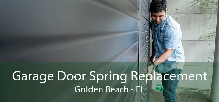  Garage Door Spring Replacement Golden Beach - FL