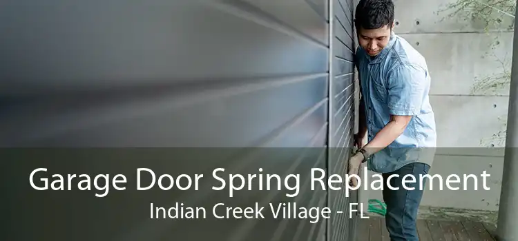  Garage Door Spring Replacement Indian Creek Village - FL