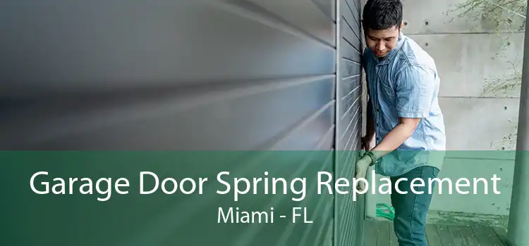 Garage Door Spring Replacement Miami - FL