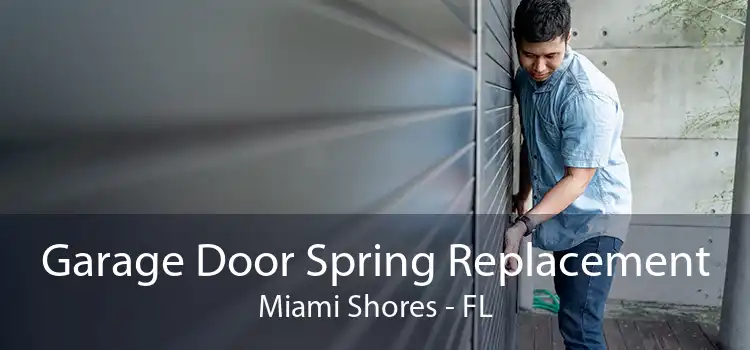  Garage Door Spring Replacement Miami Shores - FL