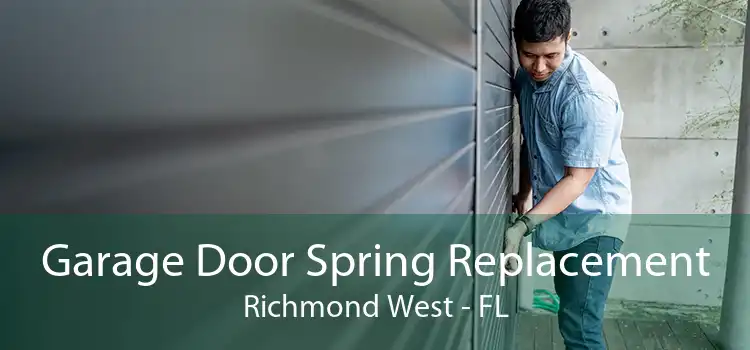 Garage Door Spring Replacement Richmond West - FL