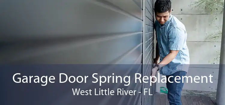 Garage Door Spring Replacement West Little River - FL