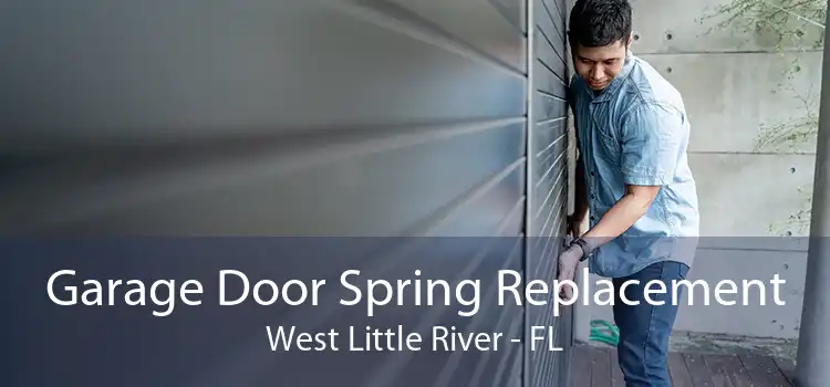  Garage Door Spring Replacement West Little River - FL